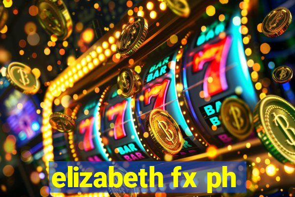 elizabeth fx ph